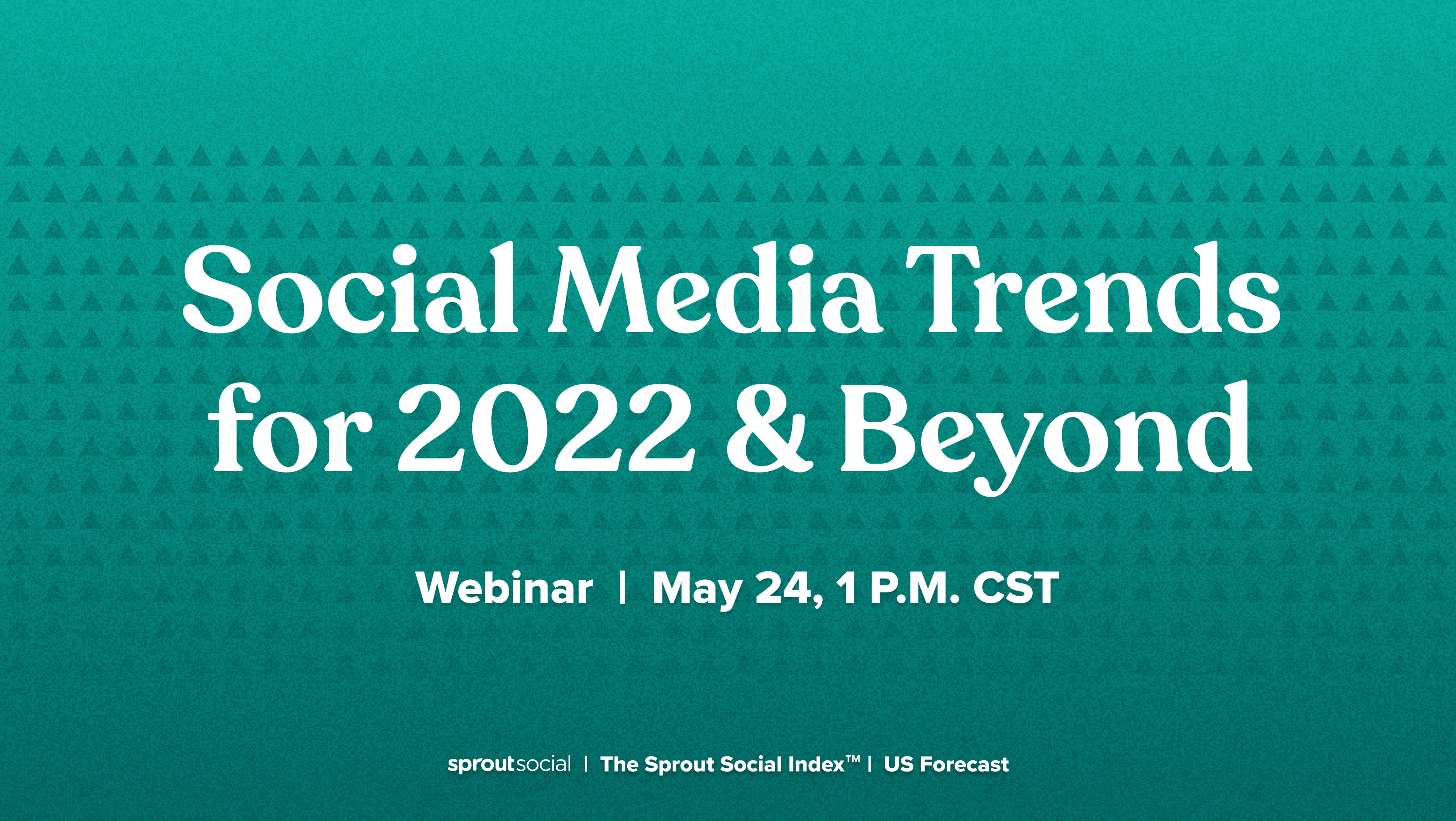 Social Media Trends for 2022 and Beyond Webinar